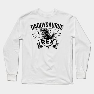 Daddysaurus Rex Long Sleeve T-Shirt